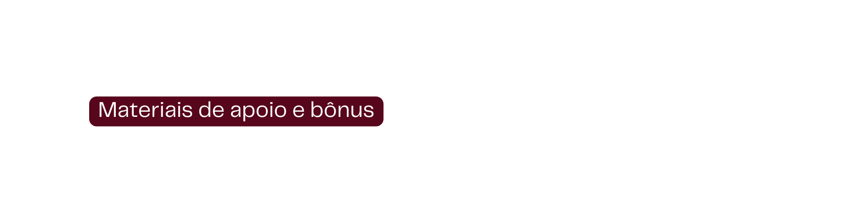 Materiais de apoio e bônus